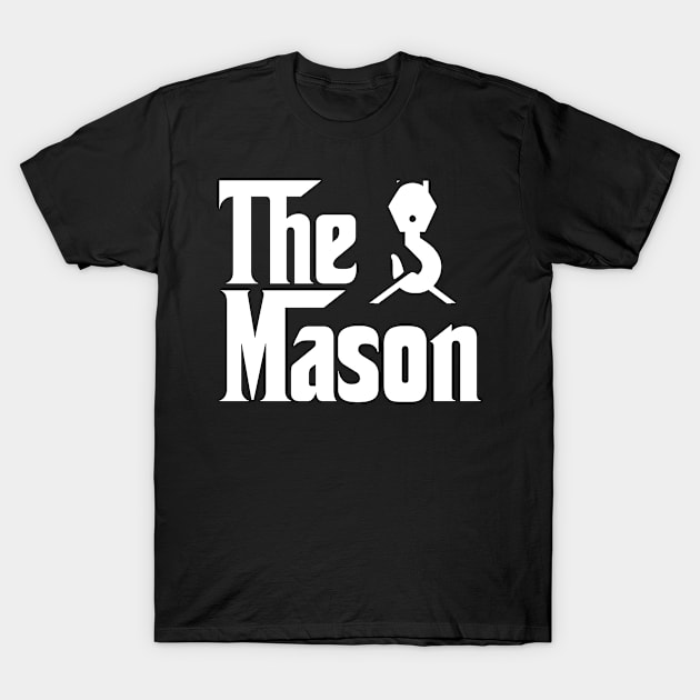 The Mason job gifts for father mother . Perfect present for mother dad friend him or her T-Shirt by SerenityByAlex